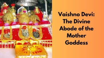 Vaishno Devi The Divine Abode of the Mother Goddess